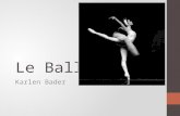 Le Ballet Karlen Bader. Thèse: La chute de la monarchie a changé le monde de ballet à cause de la rupture du lien entre le gouvernement et les arts.