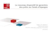 Le nouveau dispositif de garanties des prêts sur fonds d’épargne Gilles LE HERICY Thierry AKOUKA Direction régionale Languedoc Roussillon 18/11/2014.