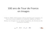 100 ans de Tour de France en images 100 ans de Tour de France en images Créé en 1903, interrompu à deux reprises par la guerre, le Tour de France célèbre.