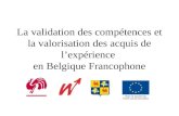 La validation des compétences et la valorisation des acquis de l’expérience en Belgique Francophone.
