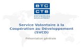 Service Volontaire à la Coopération au Développement (SVCD) Présentation générale.