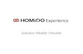 HOMIDO Experience Solution Réalité Virtuelle. La Réalité Virtuelle (VR) apporte aux marques le moyen d’offrir une expérience divertissante multi-dimensionelle.