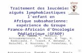 Traitement des leucémies aiguës lymphoblastiques de l’enfant en Afrique subsaharienne: expérience du Groupe Franco-Africain d’Oncologie Pédiatrique (GFAOP)