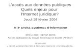 L'accès aux données publiques Quels enjeux pour l'Internet juridique? Jeudi 19 février 2004 RTP Droit& Systèmes d’information STIC et SHS - CERSA-CNRS.