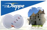 Cliquez à votre rythme. Dieppe est une ville articul é e autour de ses quatre ports et de ses quartiers. Le centre historique de la ville de Dieppe est.