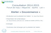 Consultation publique 19 décembre 2014 - 18 juin 2015Le Mans, 5 février 2015 Consultation 2014-2015 Forum de l’eau « Mayenne - Sarthe - Loir » Atelier.