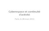 Cyberespace et continuité d’activité Paris, le 28 mars 2013.