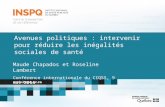 Avenues politiques : intervenir pour réduire les inégalités sociales de santé Maude Chapados et Roseline Lambert Conférence internationale du CIQSS, 9.