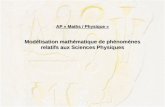 AP « Maths / Physique » Modélisation mathématique de phénomènes relatifs aux Sciences Physiques.