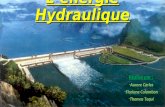 L’énergie Hydraulique Réalisé par : -Aurore Carles -Floriane Colombon -Thomas Tequi.