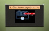 L’électromagnétisme. Lien entre électricité et électromagnétisme O L’électromagnétisme constitue l’ensemble des phénomènes résultant de l’interaction.