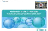 Actualité de la LMC à l’ASH 2010 vue par un comité éditorial constitué de François-Xavier Mahon, Franck Nicolini, Delphine Réa, Philippe Rousselot et Lydia.