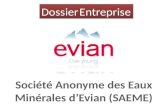 Dossier Entreprise.  L’entreprise Son siège social est en France, 11 avenue du Général Dupas 74300 Evian-les-Bains. Le statut juridique est une « Société.
