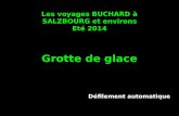 Les voyages BUCHARD à SALZBOURG et environs Eté 2014 Grotte de glace Défilement automatique.