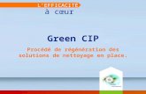 Green CIP L’EFFICACITÉ à cœur Procédé de régénération des solutions de nettoyage en place.