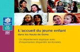 L’accueil du jeune enfant dans les Hauts-de-Seine Un département atypique avec d’importantes disparités territoriales.