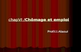 ChapVI /Chômage et emploi Prof:l.l.Alaoui. Introduction : La fin des trente glorieuses marque le début d'une période de stagflation qui se traduit par.
