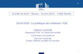 2014-2020 La politique de cohésion: FSE Liborio LICATA Rapporteur FSE en Haute-Normandie Commission Européenne Direction Générale Emploi, Affaires sociales.