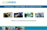 Métiers & Compétences technologiques TechnoCampus…POUR FORMER LES TALENTS DU FUTUR !