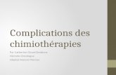 Complications des chimiothérapies Par Catherine Girard Desbiens Hémato-Oncologue Hôpital Honoré Mercier