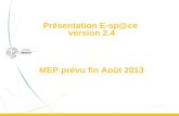 Présentation E-sp@ce version 2.4 MEP prévu fin Août 2013.