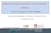 Rentrée universitaire 2014-2015 DFGSM2 1 Diplôme de formation générale en sciences médicales (DFGSM) Responsable pédagogique UFR Médecine Montpellier Nîmes