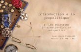 Introduction à la géopolitique 1- Les relations internationales en perspective Jean-Louis Perrault Master 2 AIPME - PAI.