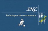 SNC Techniques de recrutement. SOMMAIRE I. Projet Professionnel II. CV III. Lettre de motivation IV. Orientation des recherches d’emploi V. Entretien.