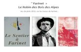Jeu de piste 2013, sur les traces de Farinet… " Farinet » Le Robin des Bois des Alpes.