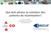 Qui doit piloter la sédation des patients de réanimation? Dr Anne COURTE Réanimation Polyvalente CH Saint-Brieuc.