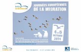 Euro Birdwatch - 4 & 5 octobre 2014. L’Euro Birdwatch : un évènement européen pour découvrir la magie de la migration le premier week-end du mois d’octobre.