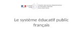 Le système éducatif public français. Jusqu’au milieu du XXe siècle, le système éducatif français est organisé en deux réseaux : le réseau primaire et.