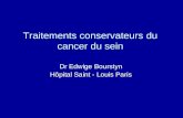 Traitements conservateurs du cancer du sein Dr Edwige Bourstyn Hôpital Saint - Louis Paris.