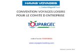 Toulouse | Janvier 2012 CONVENTION VOYAGES LOISIRS POUR LE COMITE D ENTREPRISE code d’accès TOUPARGEL .
