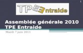 Assemblée générale 2010 TPE Entraide Mardi 7 juin 2011 1.