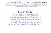 Le web 2.0 : une nouvelle ère  composantes-partie-1-sur-2-.html Tim O ’ Reilly : “