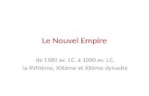 Le Nouvel Empire de 1580 av. J.C. à 1000 av. J.C. la XVIIIème, XIXème et XXème dynastie.