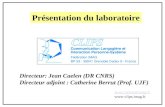 Présentation du laboratoire Jean.Caelen@imag.fr  Directeur: Jean Caelen (DR CNRS) Directeur adjoint : Catherine Berrut (Prof. UJF)