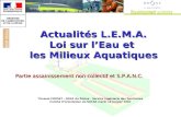 Actualités L.E.M.A. Loi sur l’Eau et les Milieux Aquatiques Partie assainissement non collectif et S.P.A.N.C. Thomas CORSET - DDAF du Rhône - Service Ingénierie.
