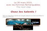 Le 20 mars 2015, avec les Femmes Remarquables The next step Osez les talents ! Dans le magnifique Centre de Congrès adossé à la Cité Scientifique à Villeneuve.
