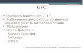 GFC  Quelques nouveautés 2015  Prélèvement automatique dorénavant utilisable pour la tarification sociale  Télépaiement  GFC « Refonte » - Service.