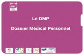 Le DMP Dossier Médical Personnel. Le GCS e-Santé Picardie une MOA intégrée dans un éco système Le DMP – Dossier Médical Personnel2.