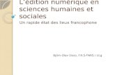 L’édition numérique en sciences humaines et sociales Un rapide état des lieux francophone Björn-Olav Dozo, F.R.S-FNRS / ULg.