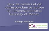 Jeux de miroirs et de correspondances autour de l’impressionnisme: Debussy et Monet. Nadège Budzinski.