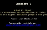 Chapitre 3 Nohad El Chami. La Miraculée extraordinaire du Saint avec des signes lisibles jusqu’à nos jours. Auteur : Jean-Claude Antakli .