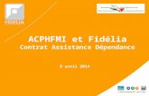 ACPHFMI et Fidélia Contrat Assistance Dépendance 8 avril 2014.