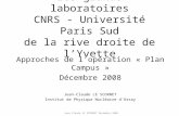Les grands laboratoires CNRS - Université Paris Sud de la rive droite de l’Yvette Approches de l'opération « Plan Campus » Décembre 2008 Jean-Claude LE.