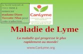 La maladie qui progresse le plus rapidement au monde! Maladie de Lyme  La Société nationale de l’IVCC tient à remercier madame Diane Turcotte-Nfon.