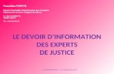 LE DEVOIR D’INFORMATION DES EXPERTS DE JUSTICE Pascaline FOSTYK Expert Comtable-Commissaire aux Comptes Expert près la Cour d’Appel de Nimes 14, Bld GAMBETTA.