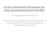 Le parc amazonien de Guyane au cœur du développement durable Etude critique de documents Problématique: la création du parc amazonien de Guyane met-elle.